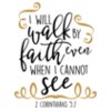 I Will Walk by Faith SVG