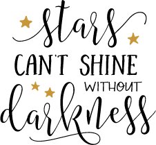 Stars Cant Shine without Darkness SVG