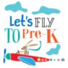 Lets Fly To Pre K SVG