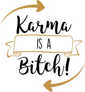 Karma Is a Bitch SVG