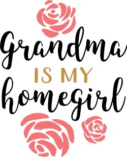 Grandma Is My Homegirl SVG